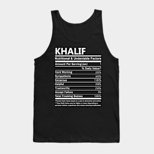 Khalif Name T Shirt - Khalif Nutritional and Undeniable Name Factors Gift Item Tee Tank Top